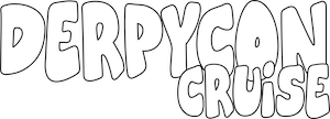 DerpyCon Cruise