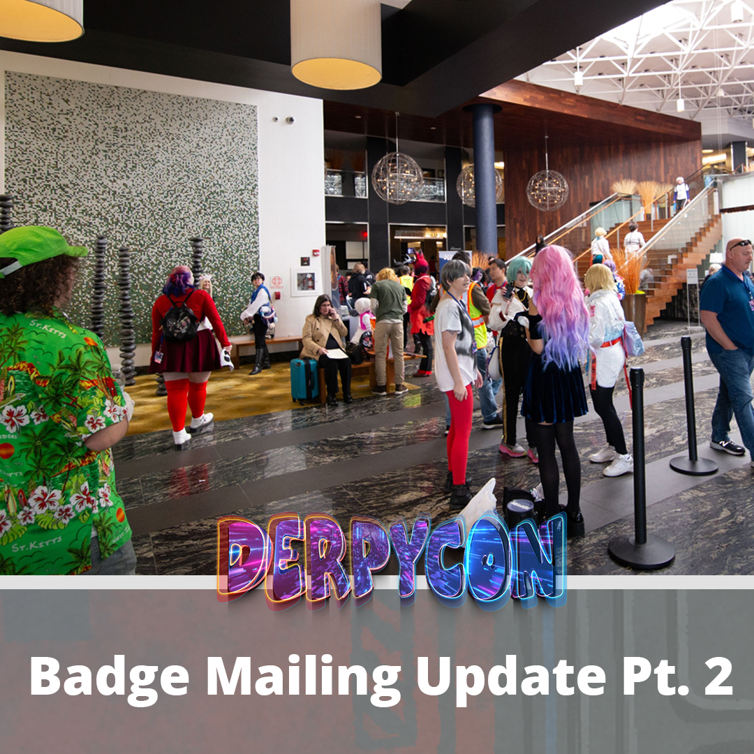 Badge Shipping Update Pt. 2 | DerpyCon
